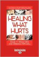 Healing What Hurts David Y. Wong