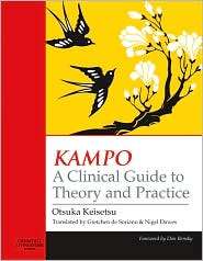 KAMPO A Clinical Guide to Theory and Practice, (0443100934), Keisetsu 