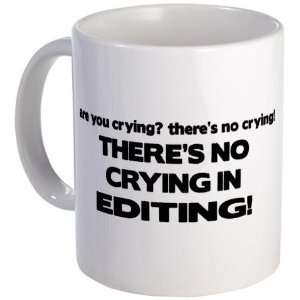  Theres No Crying Editing Funny Mug by  Kitchen 