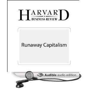 Runaway Capitalism (Harvard Business Review) [Unabridged] [Audible 
