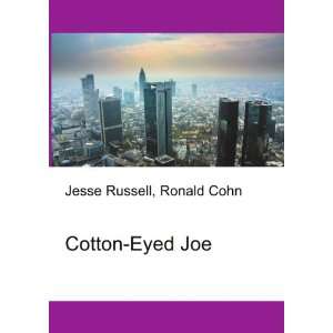  Cotton Eyed Joe Ronald Cohn Jesse Russell Books