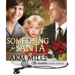  Something for Santa (Audible Audio Edition) A. K. M 