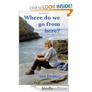 Where Do We Go From Here? Ann Forster  Kindle Store