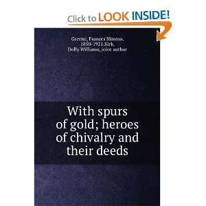  With spurs of gold  heroes of chivalry and their deeds 
