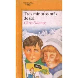 Tres Minutos mas de sol Donner Chris  Books
