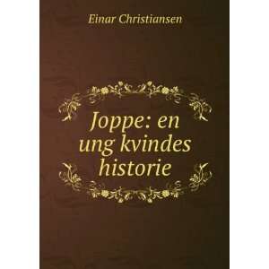  Joppe en ung kvindes historie Einar Christiansen Books