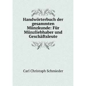   und GeschÃ¤ftsleute Carl Christoph Schmieder Books