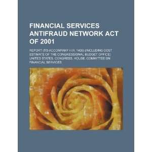  Financial Services Antifraud Network Act of 2001 report 