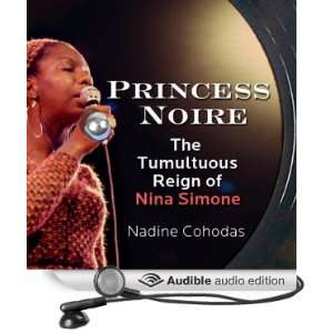  Princess Noire The Tumultuous Reign of Nina Simone 