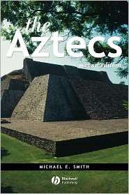 The Aztecs, (0631230165), Michael E. Smith, Textbooks   