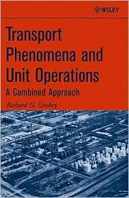 Transport Phenomena and Unit Operations A Combined Approach 