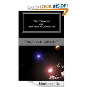 The Takoored (Lost book of Copernicus) Simon John Karpinski  