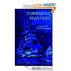 The Submarine Hunters Percy F. Westerman  Kindle Store