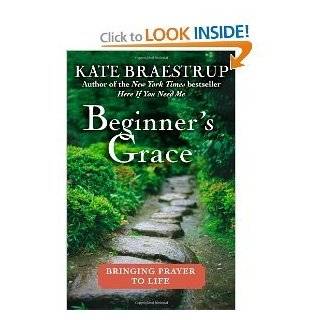 Kate BraestrupsBeginners Grace Bringing Prayer to Life [Bargain 