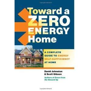  Toward a Zero Energy Home A Complete Guide to Energy Self 