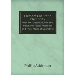  Elements of Static Electricity Philip Atkinson Books