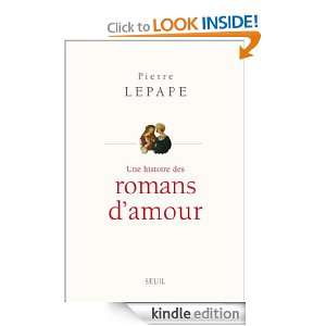 Une histoire des romans damour (H.C. ESSAIS) (French Edition) Pierre 