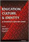 Education, Culture, and Identity in Twentieth Century China 