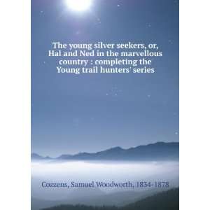   the young trail hunters series Samuel Woodworth Cozzens Books