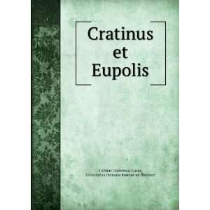 Cratinus Et Eupolis (Latin Edition) Carolus Guilelmus Lucas  