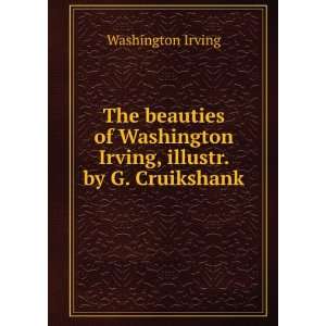  Washington Irving, illustr. by G. Cruikshank Washington Irving Books