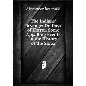   Events in the History of the Sioux Alexander Berghold Books