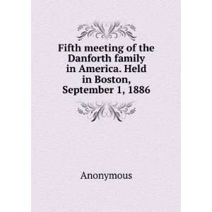  Fifth meeting of the Danforth family in America. Held in 