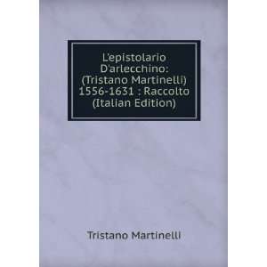   ) 1556 1631  Raccolto (Italian Edition) Tristano Martinelli Books