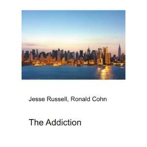  The Addiction Ronald Cohn Jesse Russell Books
