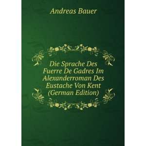   Des Eustache Von Kent (German Edition) Andreas Bauer Books