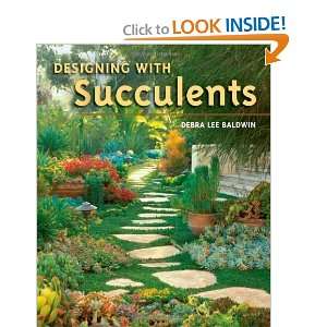    Designing with Succulents [Hardcover] Debra Lee Baldwin Books