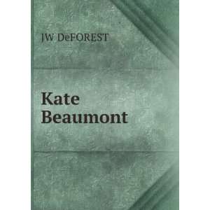  Kate Beaumont JW DeFOREST Books