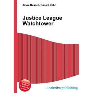  Justice League Watchtower Ronald Cohn Jesse Russell 