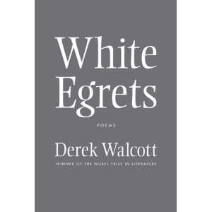  White Egrets Poems [Paperback] Derek Walcott Books