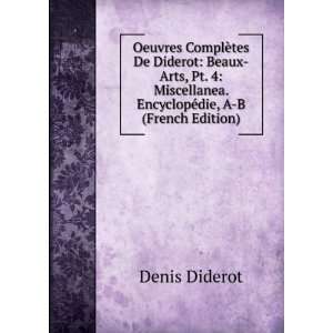   . EncyclopÃ©die, A B (French Edition) Denis Diderot Books