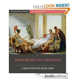 Dido, Queen of Carthage Christopher Marlowe, Charles River Editors 