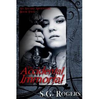 The Accidental Immortal (An Asgard Adventure) by S.G. Rogers (Jun 14 