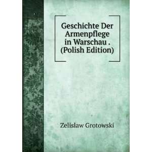  Geschichte Der Armenpflege in Warschau . (Polish Edition 
