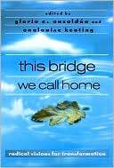 This Bridge We Call Home Radical Visions for Transformation