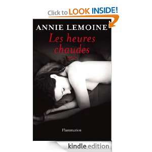 Les Heures chaudes (LITTERATURE FRA) (French Edition) Annie Lemoine 