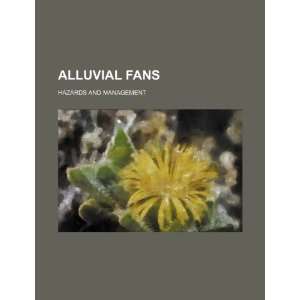  Alluvial fans hazards and management (9781234529772) U.S 