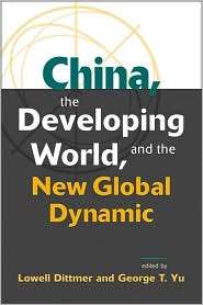 China, the Developing World, and the New Global Dynamic, (1588267261 