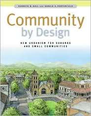 Community By Design New Urbanism for Suburbs and Small Communities 