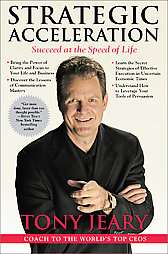 Strategic Acceleration Succeed at the Speed of Life by Tony Jeary 2009 