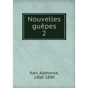  Nouvelles guÃªpes. 2 Karr Alphonse Books