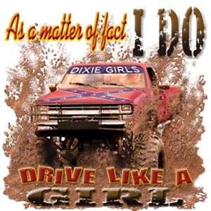 Dixie Rebel AS MATTER OF FACTI DO DRIVE LIKE A GIRL  