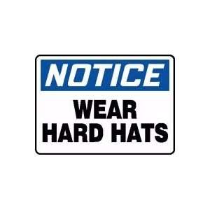   NOTICE WEAR HARD HATS Sign   7 x 10 .040 Aluminum