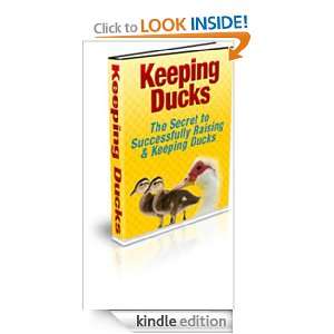 KEEPING DUCKS   The Secret to Successfully Keeping and Raising Ducks 