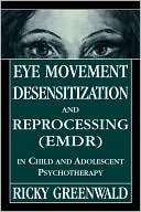 Eye Movement Desensitization Ricky Greenwald