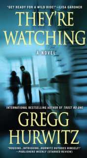   Theyre Watching by Gregg Hurwitz, St. Martins Press 